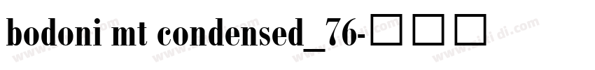 bodoni mt condensed_76字体转换 bodoni mt condensed_76字体转换